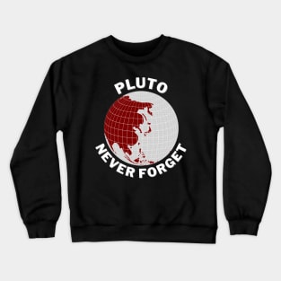 Pluto never forget Crewneck Sweatshirt